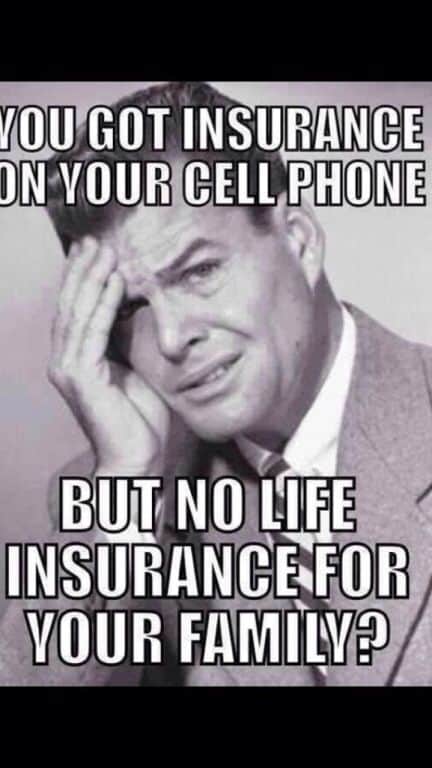 phone insurance but no life insurance meme