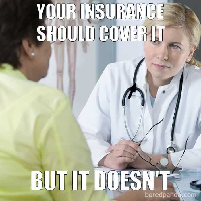 policy shold cover it health insurance meme