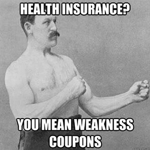 weakness coupons health insurance meme